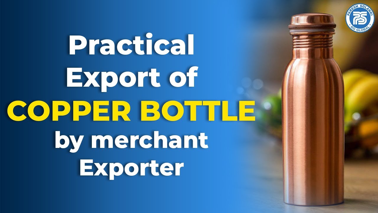 Practical Export of copper bottle by merchant Exporter | Merchant Expoter can do great Export