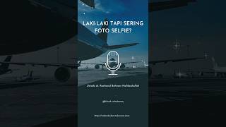 Download lagu Laki-laki tapi sering foto Selfie? Ustadz dr. Raehanul Bahraen Hafidzahullah #lakilaki #selfie mp3