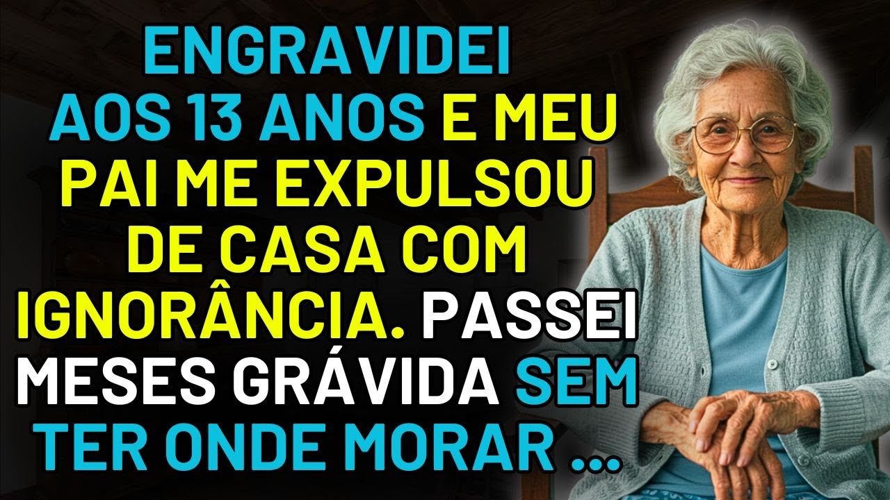 HISTÓRIA REAL DESTA AVÓ 👵 ENGRAVIDEI JOVEM, MEU PAI ME EXPULSOU DE CASA...