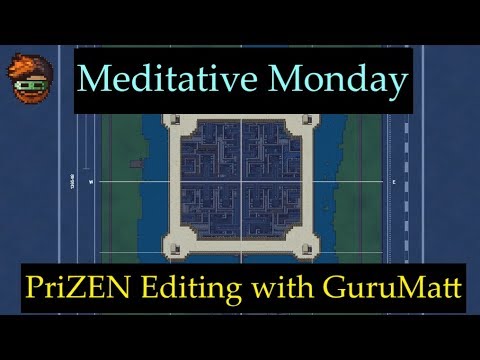 Meditative Monday: PriZEN Editing with GuruMatt [Episode 10]