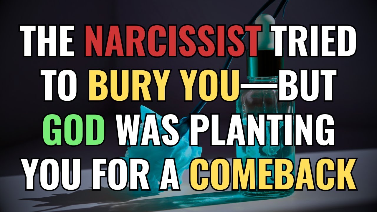 The Narcissist Tried to Bury You—But God Was Planting You for a Comeback | NPD | Narcissism