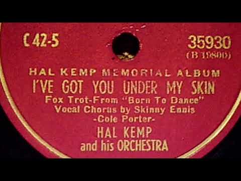 Hal Kemp and his Orchestra, v./Skinnay Ennis:  "I've Got You Under My Skin"  (1936)