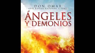 Don Omar Ft Kendo Kaponi &amp; Syko - Angeles &amp; Demonios
