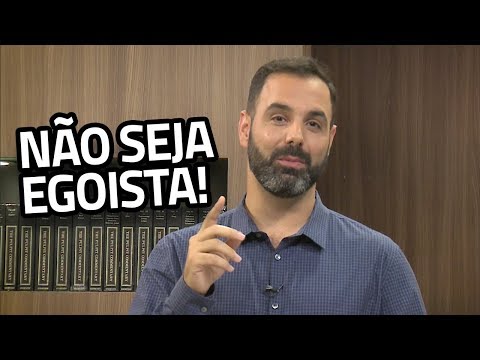 Não seja egoísta! | PROFETIZANDO VIDA