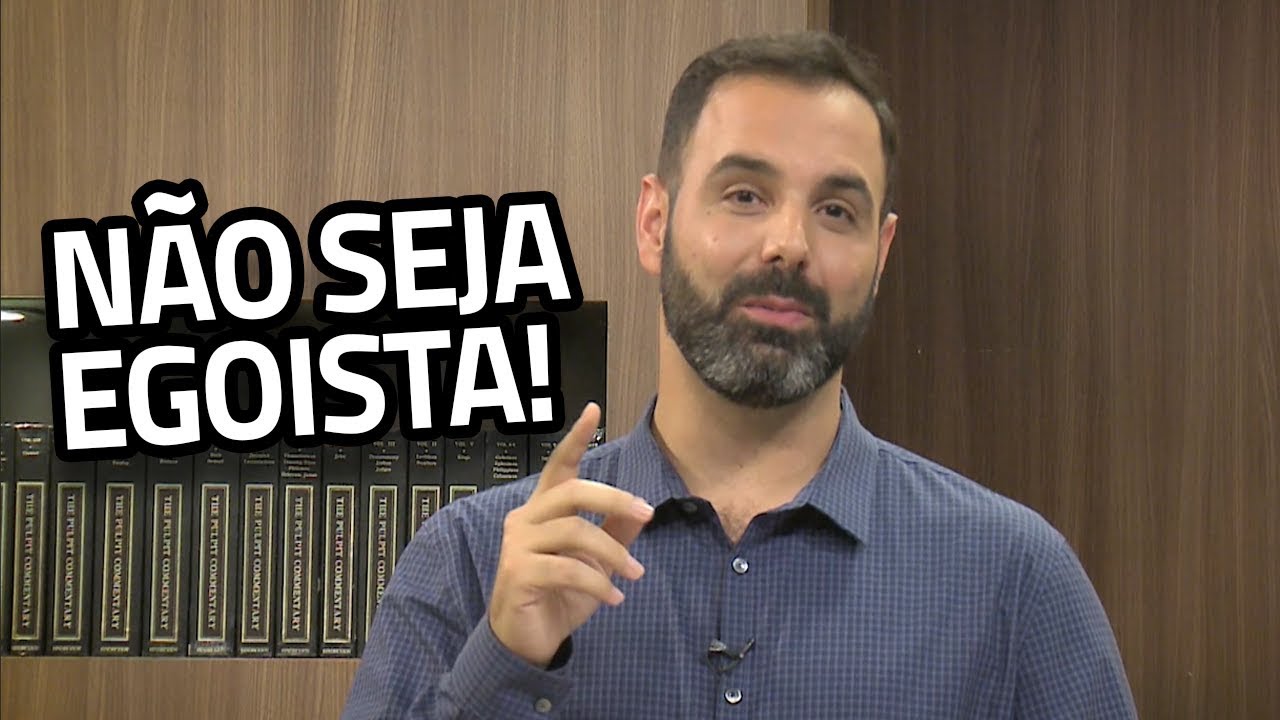 Não seja egoísta! | PROFETIZANDO VIDA