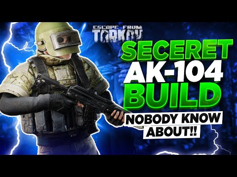 Escape From Tarkov - SECERET AK-104 BUILD NO ONE WANTS YOU TO KNOW ABOUT