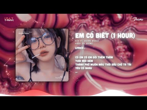 Em Có Biết (1 Hour) | Cho anh mang ngày vui đem cất bơ vơ...Nhạc HOT Trend Tik Tok