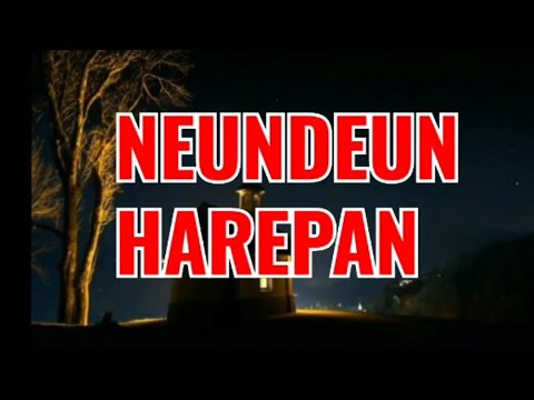 NEUNDEUN HAREPAN  - H.Doddy Mansyur (plus Lirik)