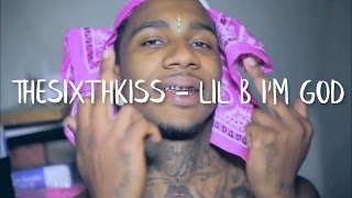 I&#39;m God - Lil B (TheSixthKiss)