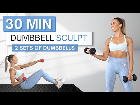 30 min DUMBBELL SCULPT WORKOUT | Full Body | 2 Sets of Dumbbells | Warm Up and Cool Down Included