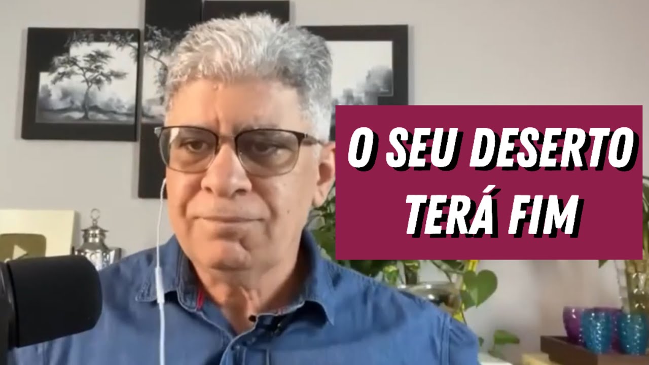 O DESERTO TERÁ FIM