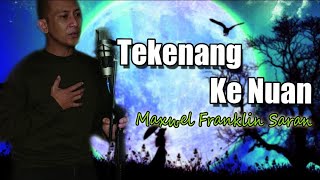 Download lagu Tekenang Ke Nuan - Maxwel Franklin Saran | cover version @music @assapaimusicproductionyoutube mp3