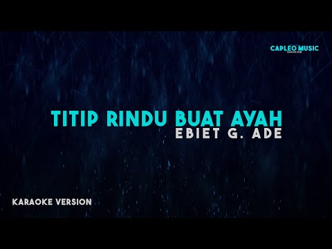 Ebiet G. Ade – Titip Rindu Buat Ayah (Karaoke Version)