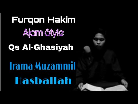 SURAH AL-GHASIYAH Maqam Ajam/Jiharkah (Irama Muzammil & Ust Abu Usamah) - Furqon Hakim