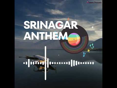Srinagar Anthem Song 2024 | Azees Travels