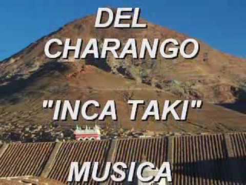 EL NACIMIENTO DEL CHARANGO - INCA TAKI (música andina)