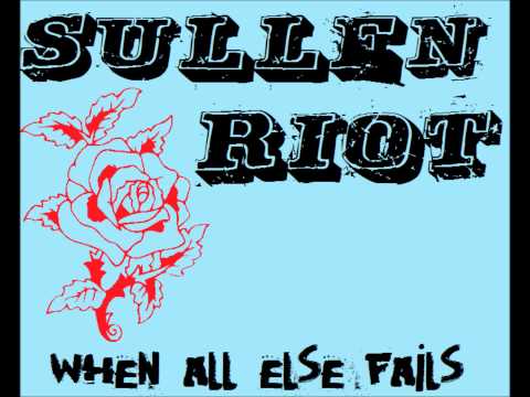 Sullen Riot - When All Else Fails