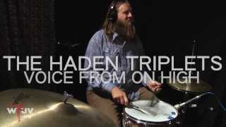 The Haden Triplets - &quot;Voice From On High&quot; (Live at WFUV)