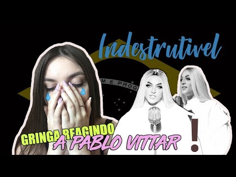 PABLO VITTAR - INDESTRUTÍVEL (GRINGA REAGINDO) REACT COM LEGENDA EM PORTUGUÊS!!!