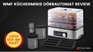 WMF Küchenminis Dörrautomat Review - Bester Dörrautomat unter 100 Euro?