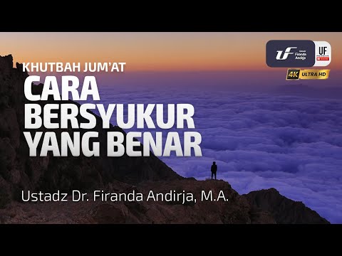 Cara Bersyukur Yang Benar - Ustadz Dr. Firanda Andirja, M.A