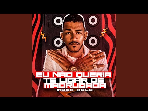 Eu Não Queria Te Liga de Madrugada