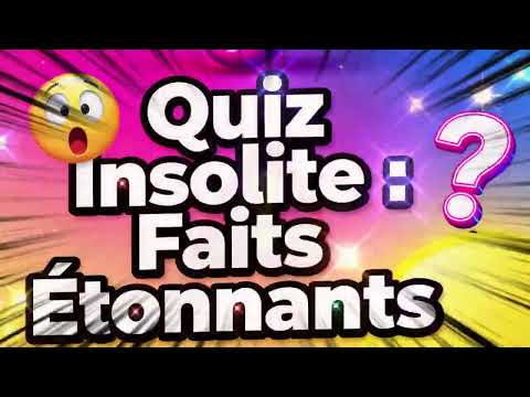 QUIZ Culture Générale insolite ! 🤯