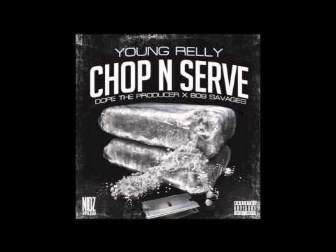 YOUNG RELLY- CHOP N SERVE (PROD. BY DOPE THE PRODUCER X 808 SAVAGES)