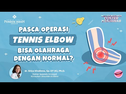 Olahraga Normal Kembali Pasca Operasi Tennis Elbow - dr. Erica Kholinne, Sp. OT (K), Ph.D.
