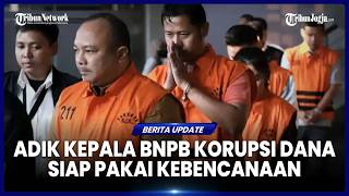 OTT BNPB, DANA KEBENCANAAN SIAP PAKAI DIGUNAKAN UNTUK KEPENTINGAN PRIBADI