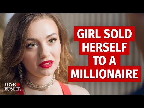 Girl Sold Herself To A Millionaire | 