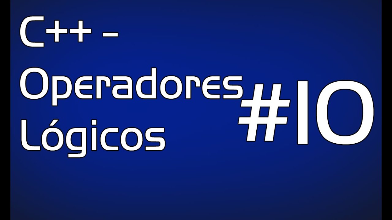 C++ - Operadores Lógicos #10