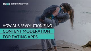 How AI is Revolutionizing Content Moderation for Dating Apps | Case Study
