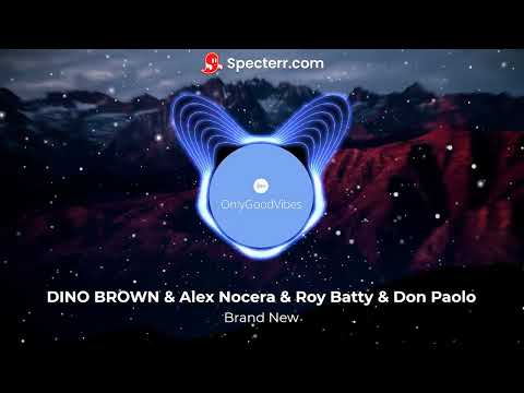 DINO BROWN & Alex Nocera & Roy Batty & Don Paolo - Brand New (OnlyGoodVibes)