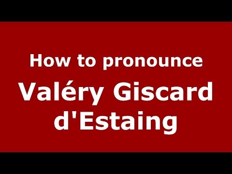 How to pronounce Valéry Giscard d'Estaing (French/France) - PronounceNames.com