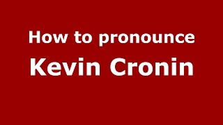 How to pronounce Kevin Cronin