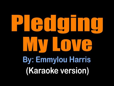 PLEDGING MY LOVE - Emmylou Harris (karaoke version)