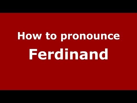 How to Pronounce Ferdinand - PronounceNames.com