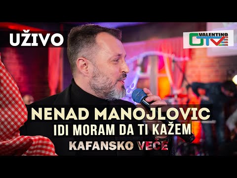 NENAD MANOJLOVIC - IDI MORAM DA TI KAZEM | 2021 | UZIVO | OTV VALENTINO