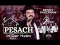 Pesach In Der Heim - Benny Friedman, Zaltz Band & Yedidim | פסח אינדערהיים –בני פרידמן, זאלץ