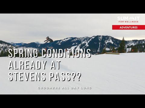 Spring Conditions at Stevens Pass Already?? | January 2022
