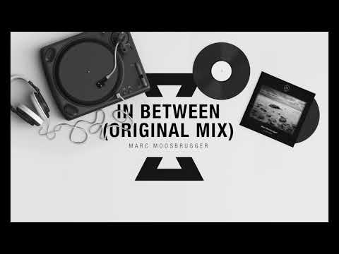 Marc Moosbrugger - In Between (Original Mix) | HQ
