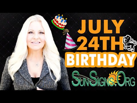 ♌️ Born On July 24 - Happy Birthday - Today's Zodiac Horoscope Personality - SunSigns.Org