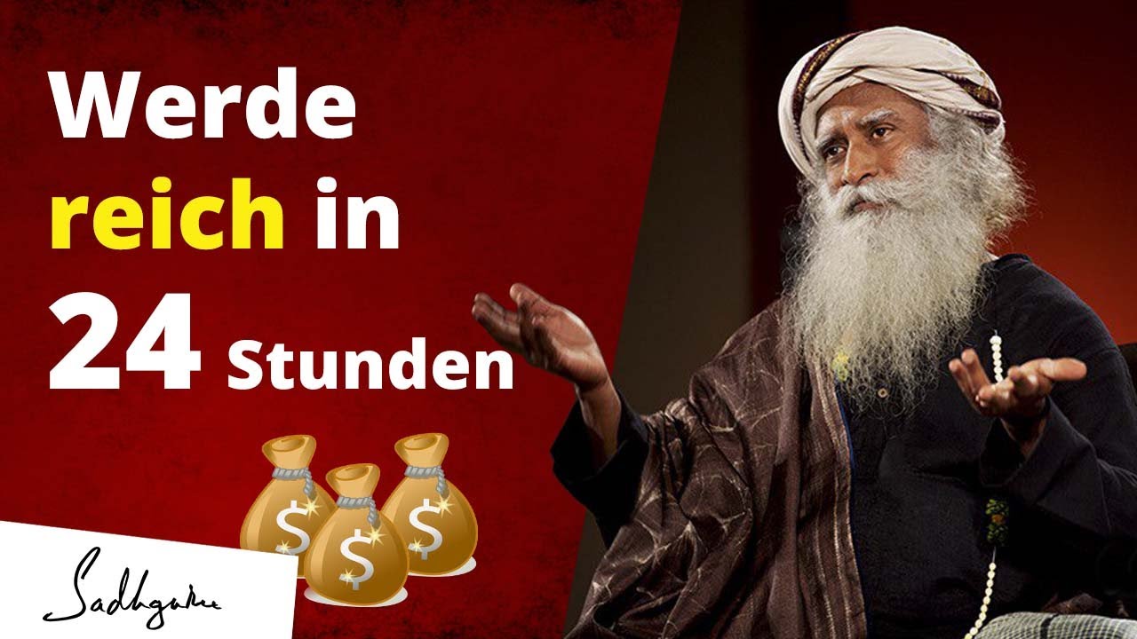 Werde reich in 24 Stunden (Sadhgurus Geheimrezept)