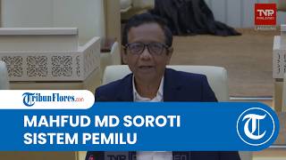 Sebut Pemilu Open Legal Policy, Mahfud MD Ingatkan DPR Jaga Kesepakatan dengan Masyarakat
