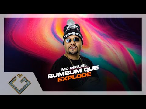MC MIGUEL - BUMBUM QUE EXPLODE ( DJ BIEL BOLADO )
