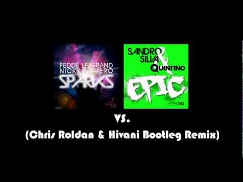 Sandro Silva & Quintino vs Fedde Le Grand & NR - Epic Sparks (Chris Roldan & Hivani Bootleg Remix)