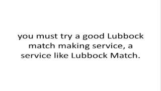 Lubbock Match Making !