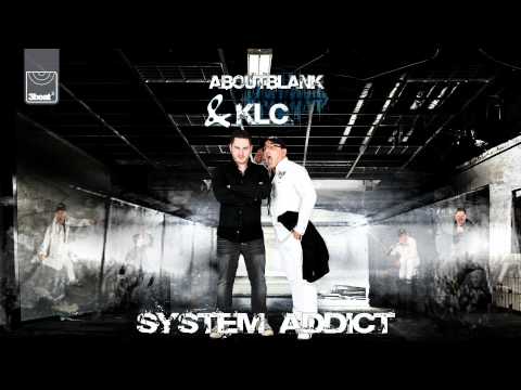 Aboutblank & KLC - System Addict (Original Edit) HD