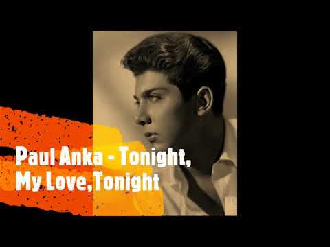 Paul Anka  - Tonight, My Love,Tonight